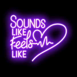SOUNDS LIKE FEELS LIKE